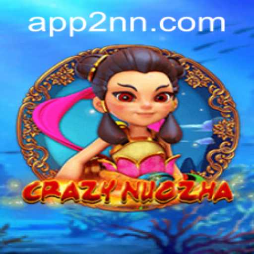 Dive into the Thrilling World of CrazyNuoZha and Mastering the 2nn PH Login