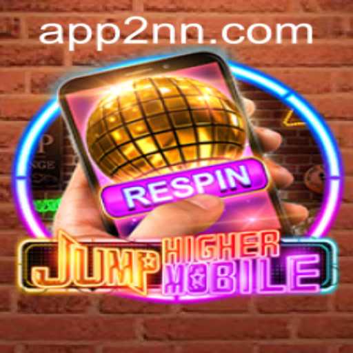 JumpHigherMobile: A New Era in Mobile Gaming with 2nn PH Login